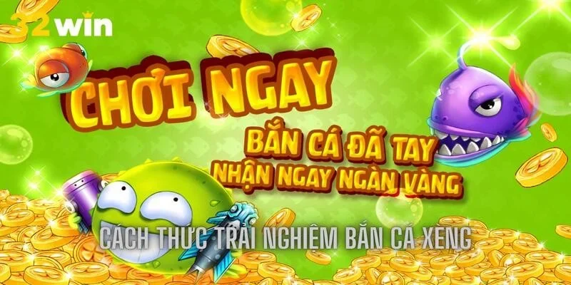 Tận hưởng cảm giác đặc biệt với cách thức tham gia