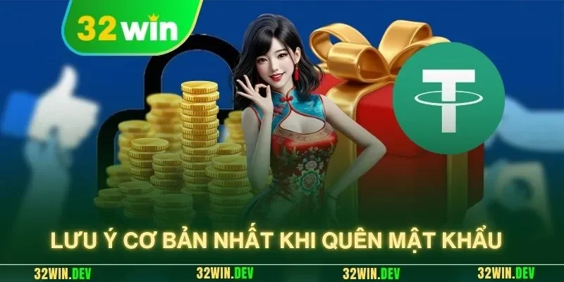 Lưu ý cơ bản nhất khi quên mật khẩu