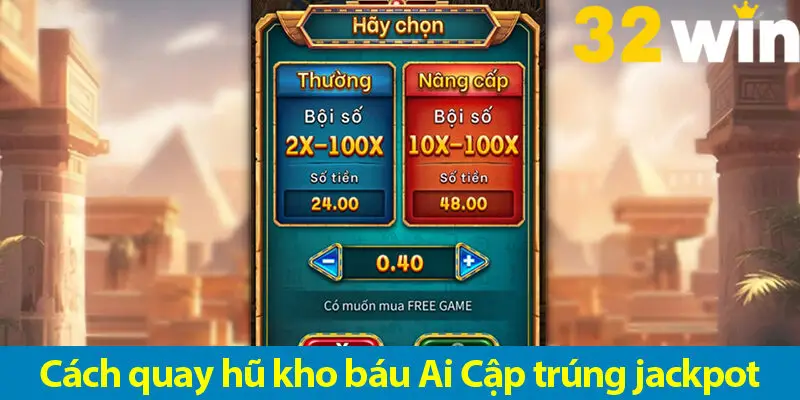 Bật mí cách quay hũ game kho báu Ai Cập nhận jackpot cực khủng