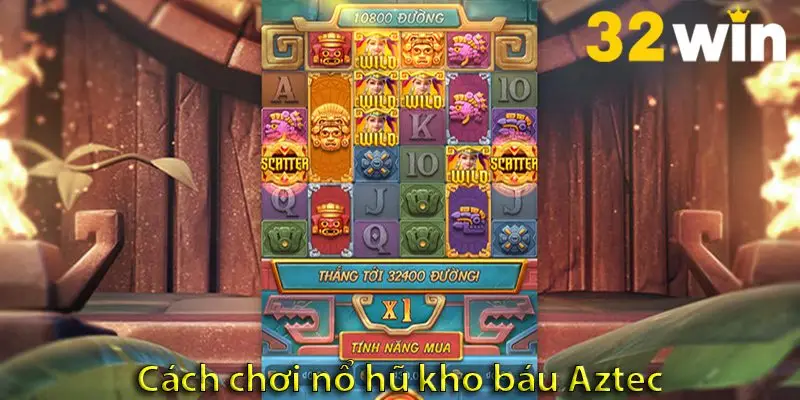 Hướng dẫn chơi nổ hũ kho báu Aztec chắc thắng với các mẹo hay 2025