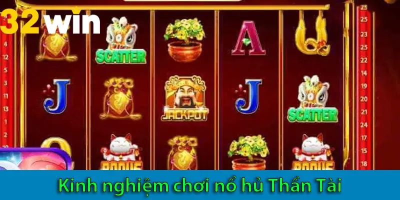 Tăng cường cơ hội thắng với các kinh nghiệm chơi nổ hũ Thần Tài
