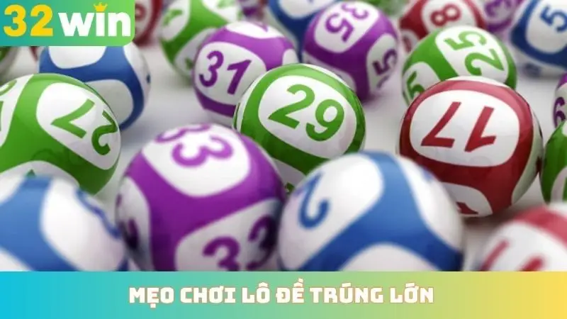 Mẹo Chơi Lô Đề Trúng Lớn