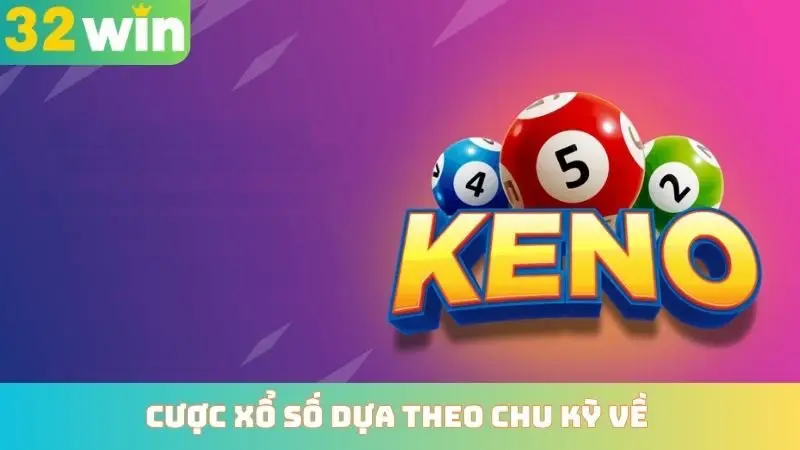 Cược xổ số dựa theo chu kỳ về